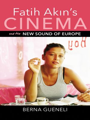 cover image of Fatih Akin's Cinema and the New Sound of Europe